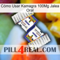 Cómo Usar Kamagra 100Mg Jalea Oral 12